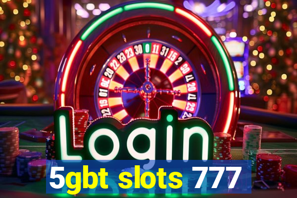 5gbt slots 777