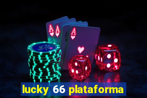 lucky 66 plataforma