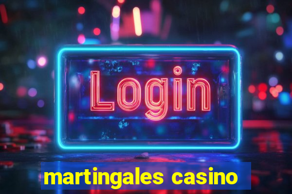 martingales casino