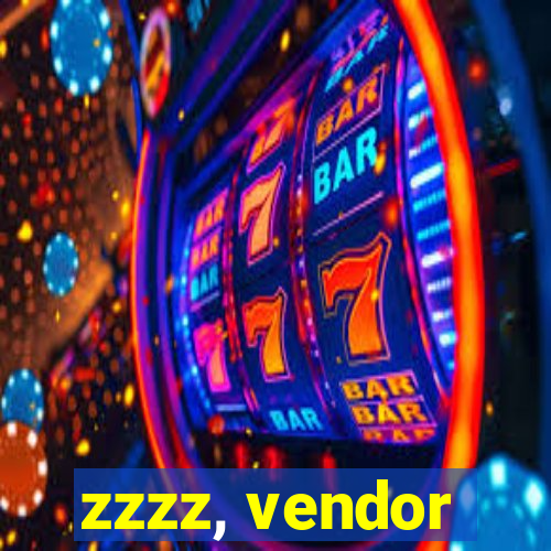 zzzz, vendor