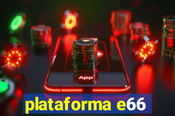 plataforma e66