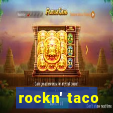 rockn' taco