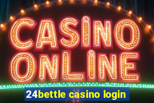 24bettle casino login