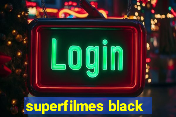 superfilmes black