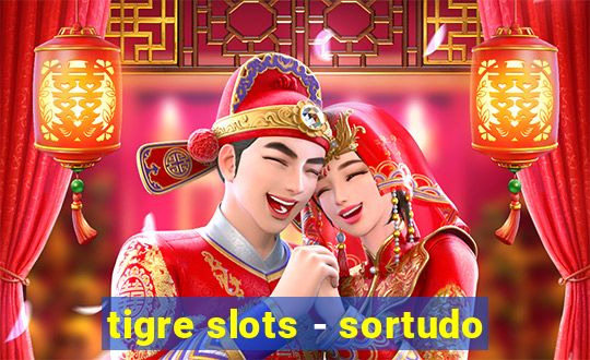 tigre slots - sortudo