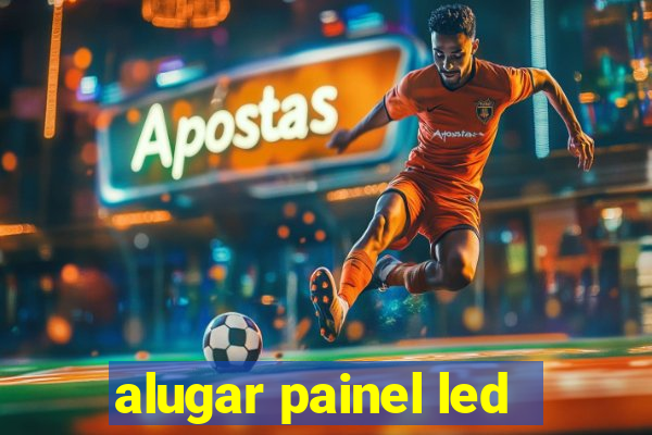 alugar painel led