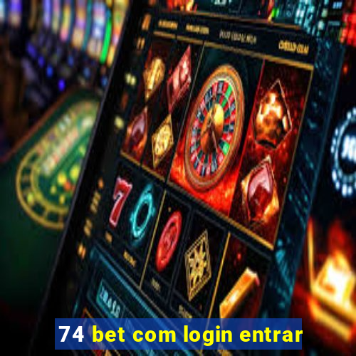 74 bet com login entrar