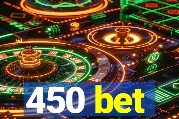 450 bet