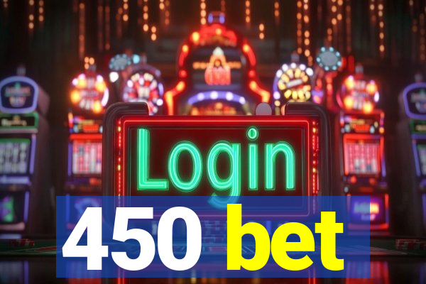 450 bet