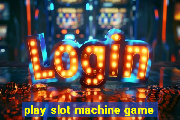 play slot machine game