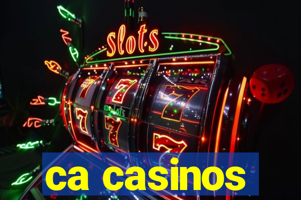 ca casinos