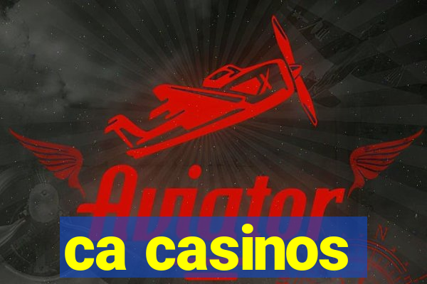 ca casinos