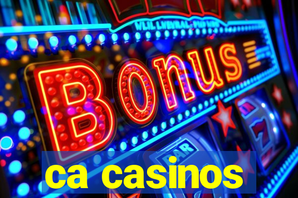 ca casinos