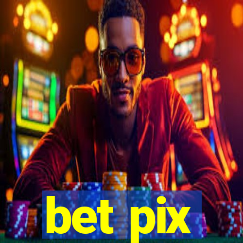 bet pix