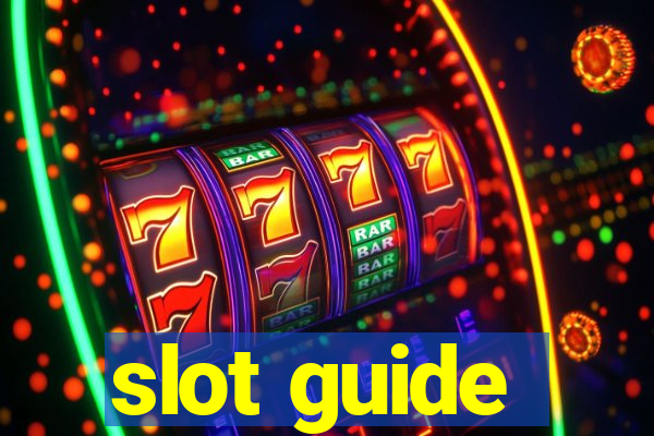 slot guide