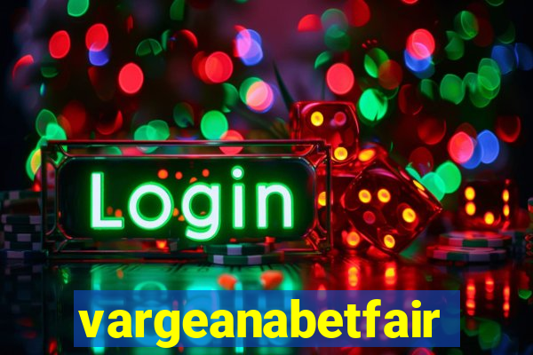 vargeanabetfair