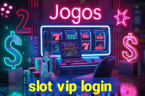 slot vip login