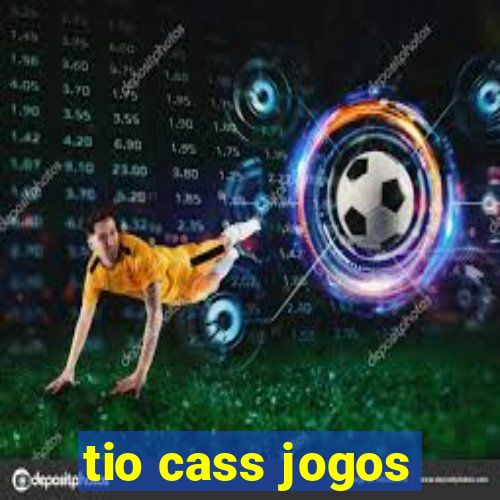 tio cass jogos