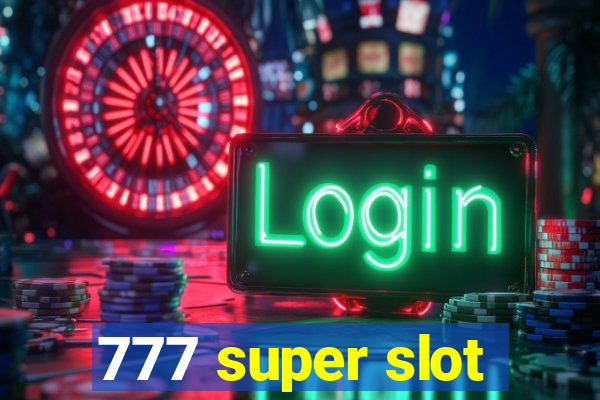 777 super slot