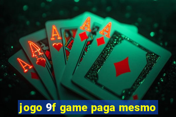 jogo 9f game paga mesmo