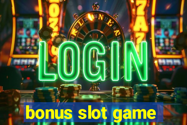 bonus slot game