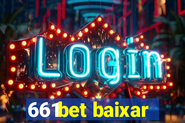 661bet baixar