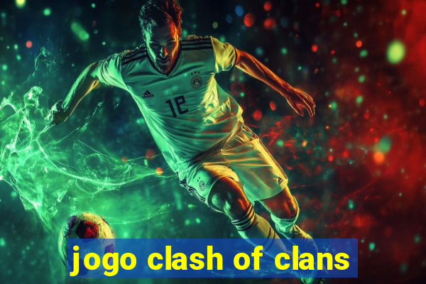 jogo clash of clans