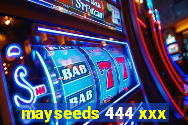 mayseeds 444 xxx