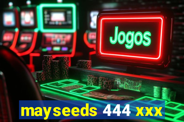 mayseeds 444 xxx