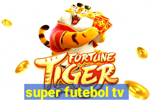 super futebol tv