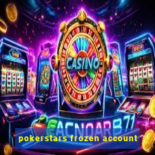 pokerstars frozen account