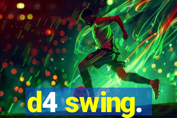 d4 swing.