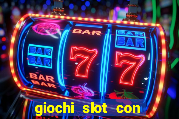 giochi slot con soldi veri