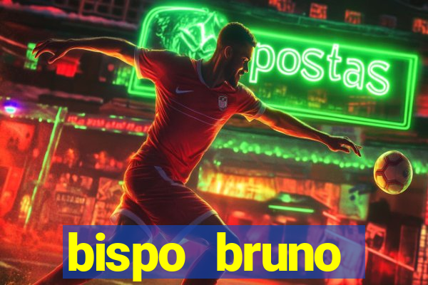 bispo bruno leonardo fortuna