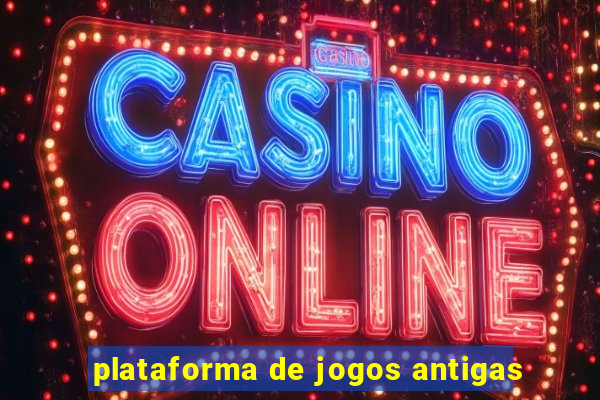 plataforma de jogos antigas