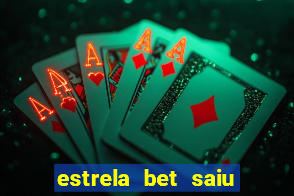 estrela bet saiu do ar