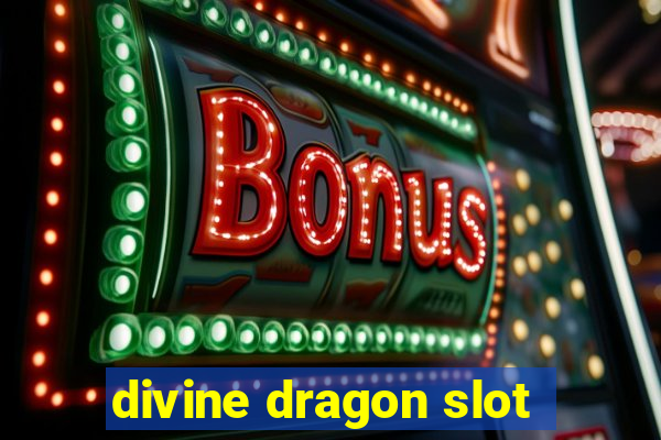 divine dragon slot