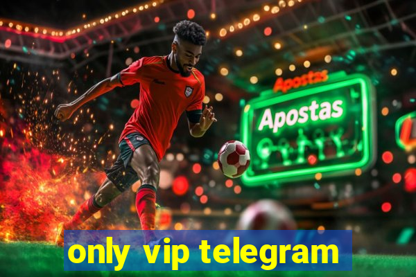 only vip telegram