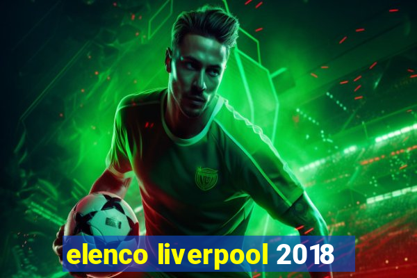 elenco liverpool 2018