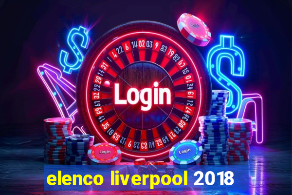 elenco liverpool 2018