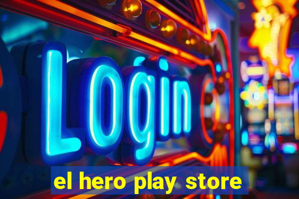 el hero play store