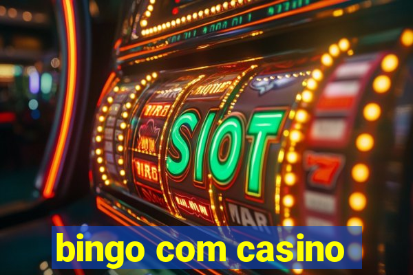 bingo com casino