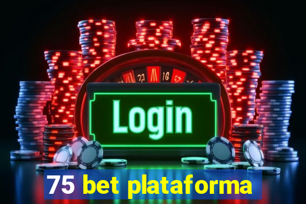 75 bet plataforma