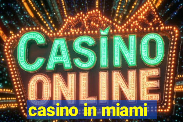 casino in miami