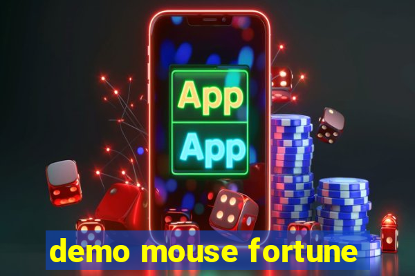 demo mouse fortune