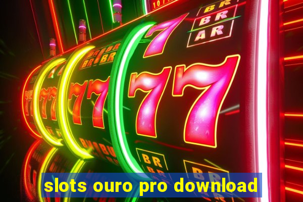 slots ouro pro download