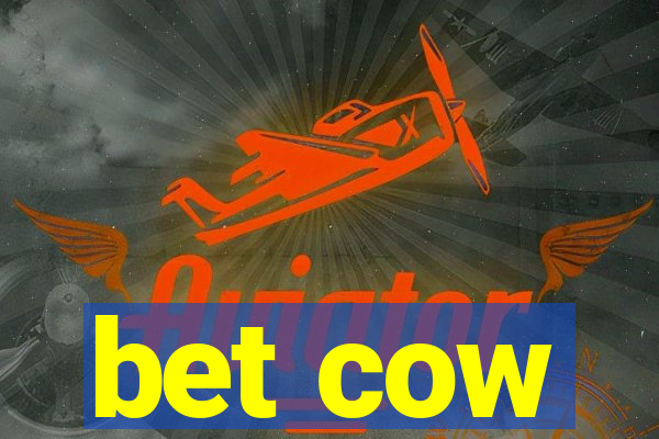 bet cow