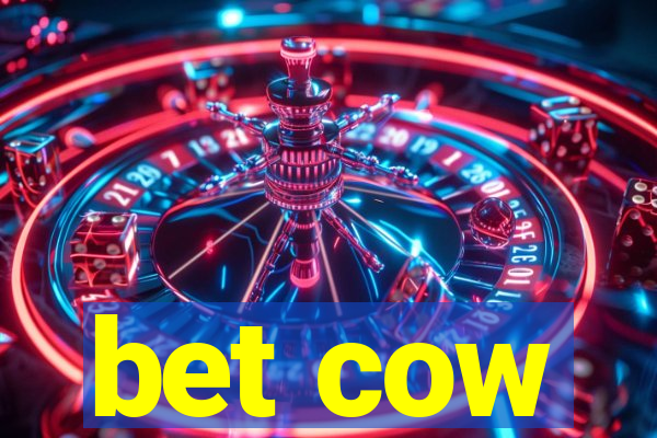 bet cow