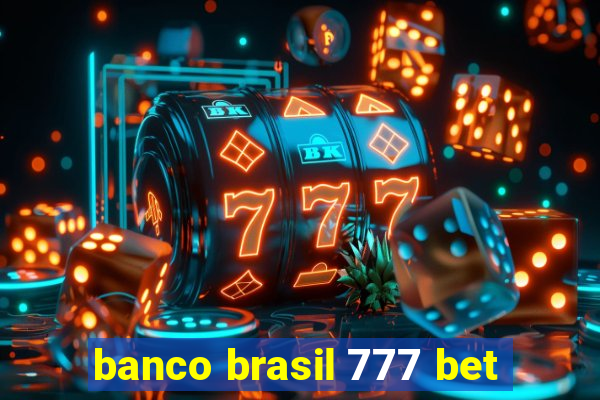 banco brasil 777 bet