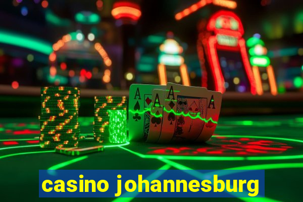 casino johannesburg